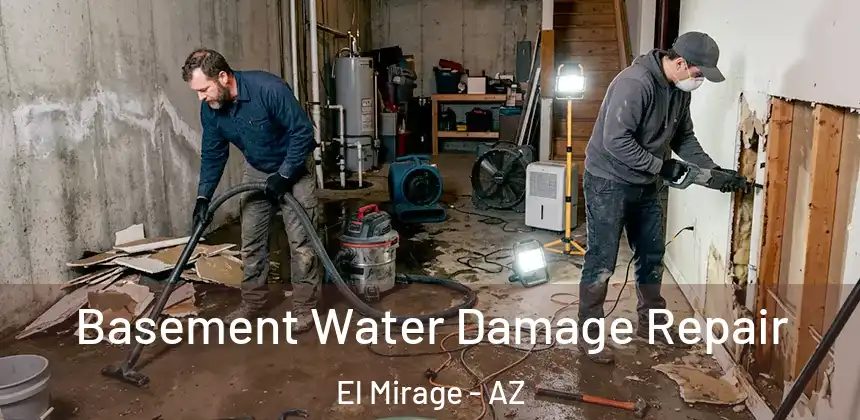 Basement Water Damage Repair El Mirage - AZ