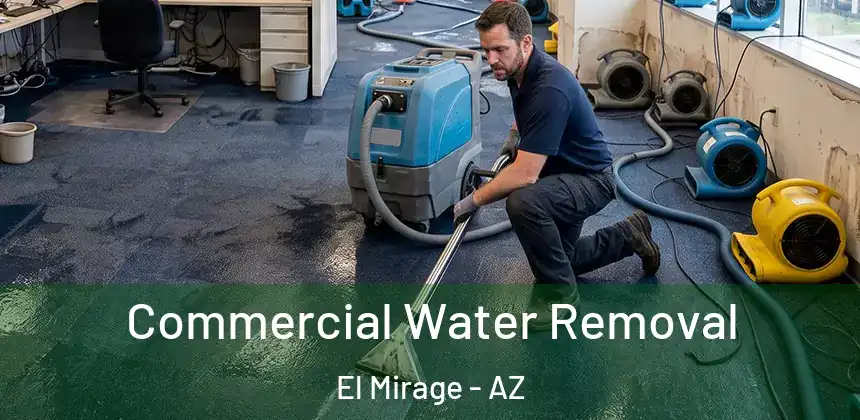  Commercial Water Removal El Mirage - AZ