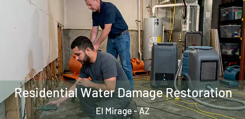 Residential Water Damage Restoration El Mirage - AZ