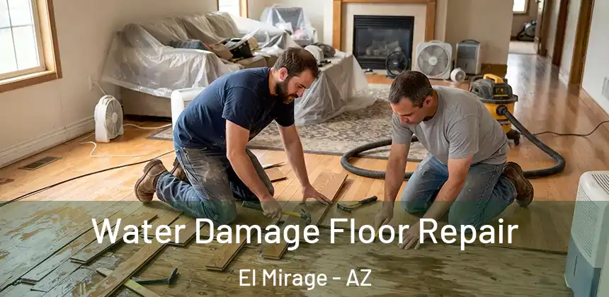  Water Damage Floor Repair El Mirage - AZ